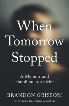 Paperback When Tomorrow Stopped: A Memoir and Handbook on Grief Book