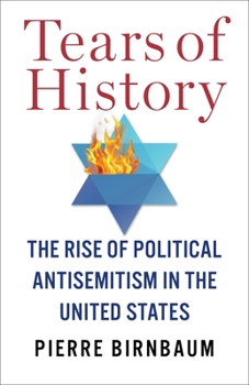 Paperback Tears of History: The Rise of Political Antisemitism in the United States Book