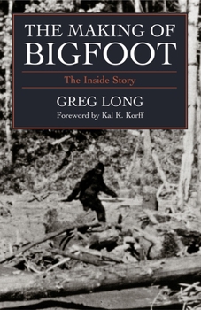 Hardcover The Making of Bigfoot: The Inside Story Book