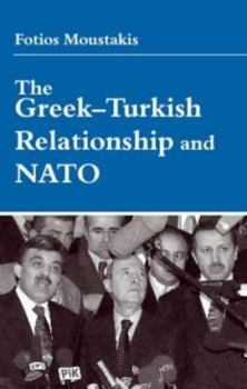 Hardcover The Greek-Turkish Relationship and NATO Book