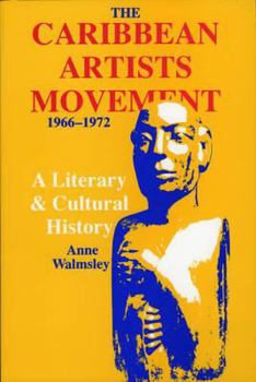 Paperback The Caribbean Artists Movement 1966-1972: A Literary and Cultural History Book
