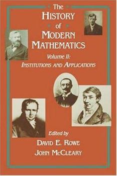 Hardcover The History of Modern Mathematics, Volume 2: Institutions and Applications Book