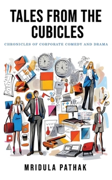 Paperback "Tales from the Cubicles: Chronicles of Corporate Comedy and Drama" Book