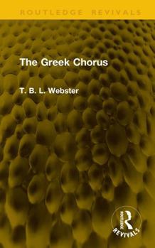 The Greek Chorus (Routledge Revivals)