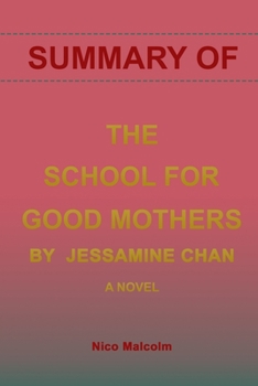 Paperback Summary of the School for Good Mothers by Jessamine Chan Book