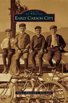 Early Carson City (Images of America: Nevada) - Book  of the Images of America: Nevada