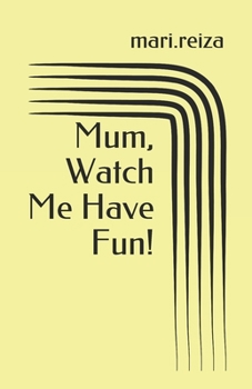 Paperback Mum, Watch Me Have Fun!: Inherited Identities Book