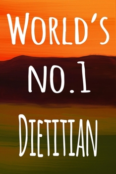 World's No.1 Dietitian: The perfect gift for the professional in your life - 119 page lined journal