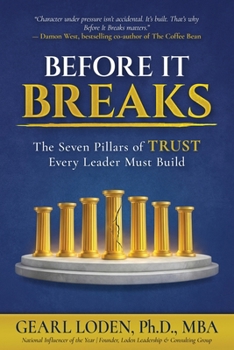 Paperback Before It Breaks: The Seven Pillars of Trust Every Leader Must Build Book
