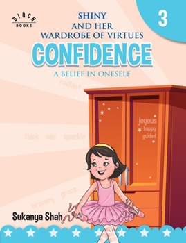 Paperback Shiny and her wardrobe of virtues - CONFIDENCE A belief in oneself Book