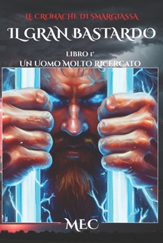 Paperback Il Gran Bastardo: Un uomo molto ricercato [Italian] Book