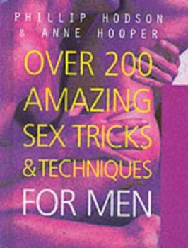 Hardcover Over 100 Amazing Sex Tricks and Techniques for Men Book