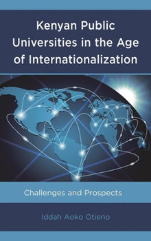 Kenyan Public Universities in the Age of Internationalization: Challenges and Prospects