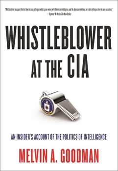 Paperback Whistleblower at the CIA: An Insider's Account of the Politics of Intelligence Book