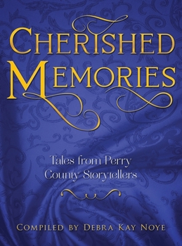 Hardcover Cherished Memories: Tales from Perry County Storytellers Book