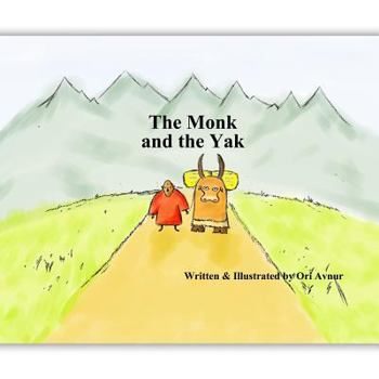 Paperback The Monk and the Yak: An Eastern Story That Teaches the Value of Friendship and Trust in Life. (Inspirational Children's Books) (by Meditati Book