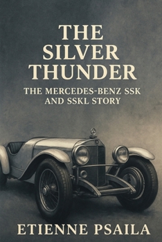 Paperback The Silver Thunder: The Mercedes-Benz SSK and SSKL Story Book