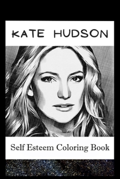 Self Esteem Coloring Book: Kate Hudson Inspired Illustrations
