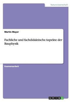 Paperback Fachliche und fachdidaktische Aspekte der Bauphysik [German] Book