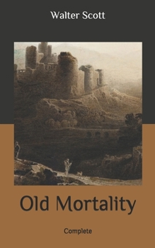 Old Mortality: Complete