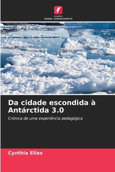 Paperback Da cidade escondida à Antárctida 3.0 [Portuguese] Book