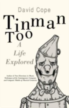 Paperback Tinman Too: A Life Explored Book