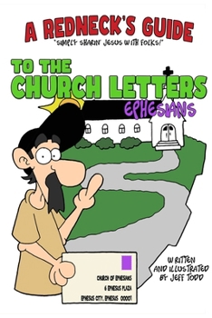 Paperback A Redneck's Guide To The Church Letters: Ephesians Book