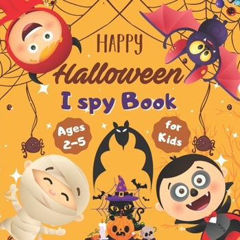 I Spy Halloween Book for Kids Ages 2-5: Guessing Game Fun Workbook Spooky Scary Things, Cute Stuff, activity Game For Little ... gift present for halloween | Color interior
