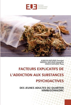 Paperback Facteurs Explicatifs de l'Addiction Aux Substances Psychoactives [French] Book