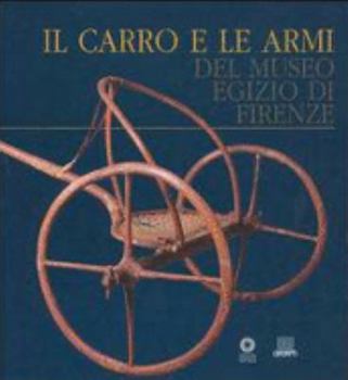 Paperback Il Carro E Le Armi Del Museo Egizio Di Firenze [Italian] Book