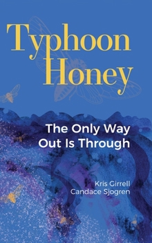 Hardcover Typhoon Honey: The Only Way Out Is Through Book