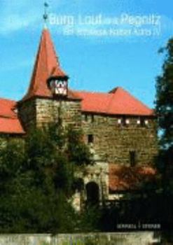 Burg Lauf A. D. Pegnitz: Ein Bauwerk Kaiser Karls IV.