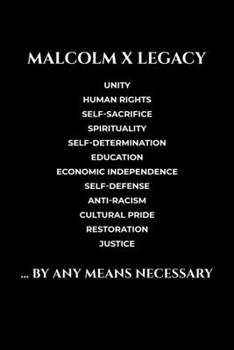 Paperback Malcolm X Legacy By Any Means Necessary: Journal / Notebook / Diary Gift - 6"x9" - 120 pages - White Lined Paper - Matte Cover" Book