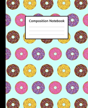 Composition Notebook : Sweet Doughnut Donuts Colorful Sky Blue Pattern, 110 Pages 7.5"x9.25" College Wide Ruled Paper Notebook Journal, Blank Lined ... Boys for Home School College for Lecture.