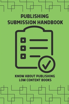 Paperback Publishing Submission Handbook: Know About Publishing Low Content Books: Publishing Books On Kindle Book