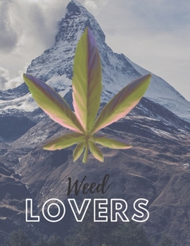 Marijuana Weed Lovers Notebook: 8.5X11 Wide Ruled Notebook Vol 89