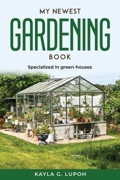 Paperback My Newest Gardening Book: Specialized in green-houses Book