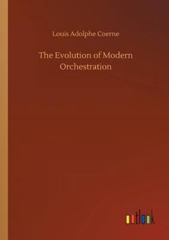 Paperback The Evolution of Modern Orchestration Book