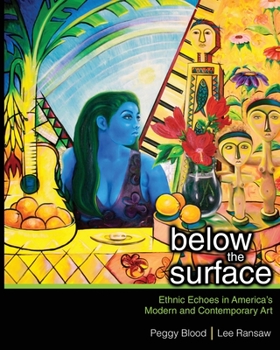 Hardcover Below the Surface: Ethnic Echoes in America's Modern and Contemporary Art Book