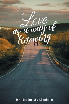 Paperback Love as a Way of Knowing Book