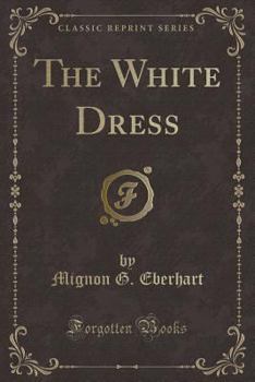 Paperback The White Dress (Classic Reprint) Book
