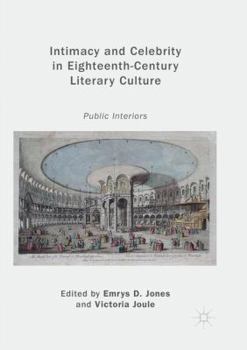 Paperback Intimacy and Celebrity in Eighteenth-Century Literary Culture: Public Interiors Book