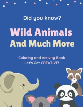 Paperback Did You Know? Wild Animals And Much More. Coloring and Activity Book. Let's Get CREATIVE!: Coloring, Counting and Shadow Matching. Simple Activity Boo Book
