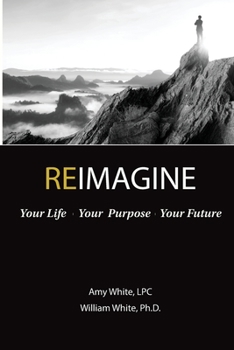 Paperback Reimagine: Your Life, Your Purpose, Your Future Book