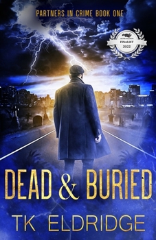 Dead & Buried - Book #1 of the Partners in Crime