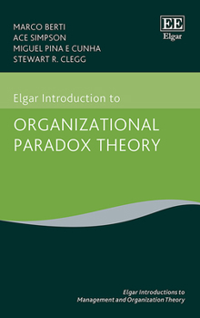 Hardcover Elgar Introduction to Organizational Paradox Theory Book