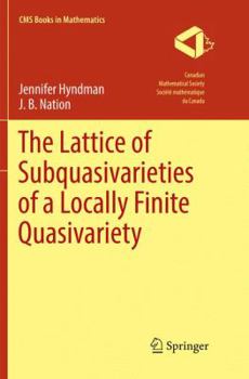 Paperback The Lattice of Subquasivarieties of a Locally Finite Quasivariety Book