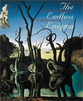 Hardcover The Endless Enigma: Dalí and the Magicians of Multiple Meaning Book