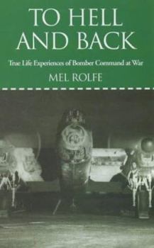 Paperback To Hell and Back: True Life Experiences of Bomber Command at War Book
