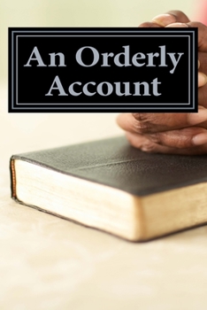 Paperback An Orderly Account: Of Jesus' Life Book